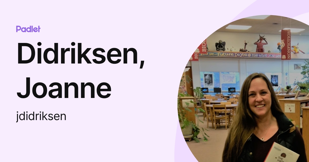 Didriksen, Joanne (jdidriksen) profile | Padlet
