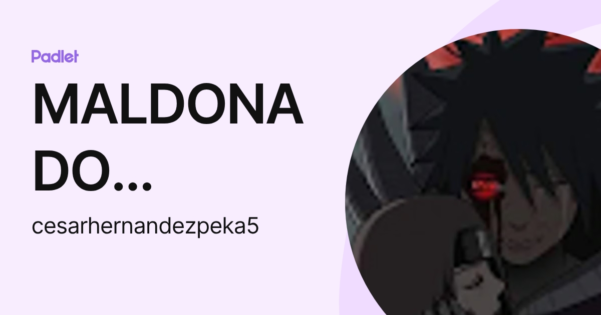 MALDONADO HERNANDEZ CESAR EDUARDO (cesarhernandezpeka5) profile | Padlet