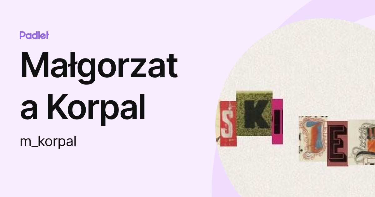 Małgorzata Korpal (m_korpal) profile | Padlet