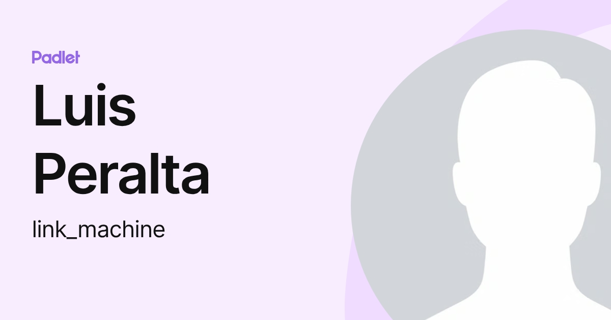 Luis Peralta (link_machine) profile | Padlet