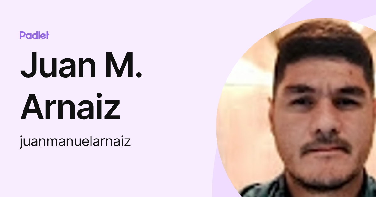 Juan M. Arnaiz (juanmanuelarnaiz) profile | Padlet