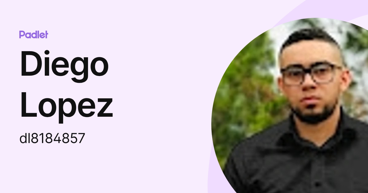 Diego Lopez (dl8184857) profile | Padlet