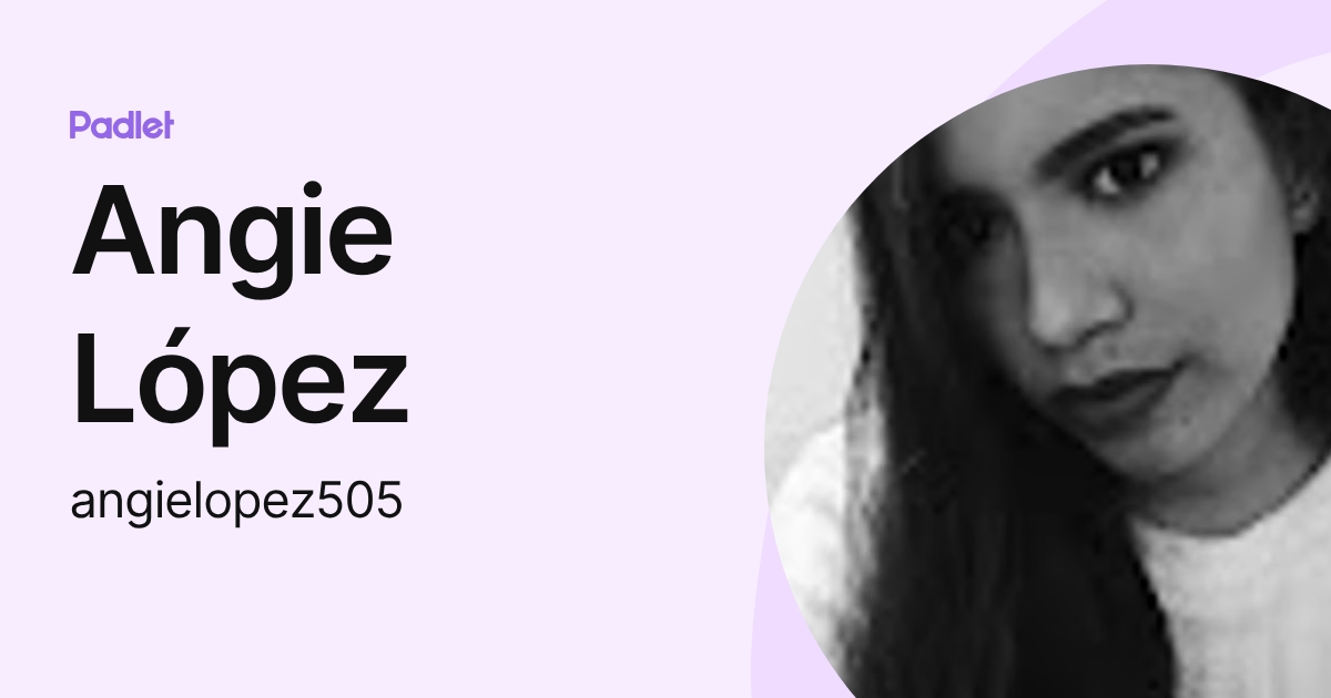 Angie López (angielopez505) profile | Padlet