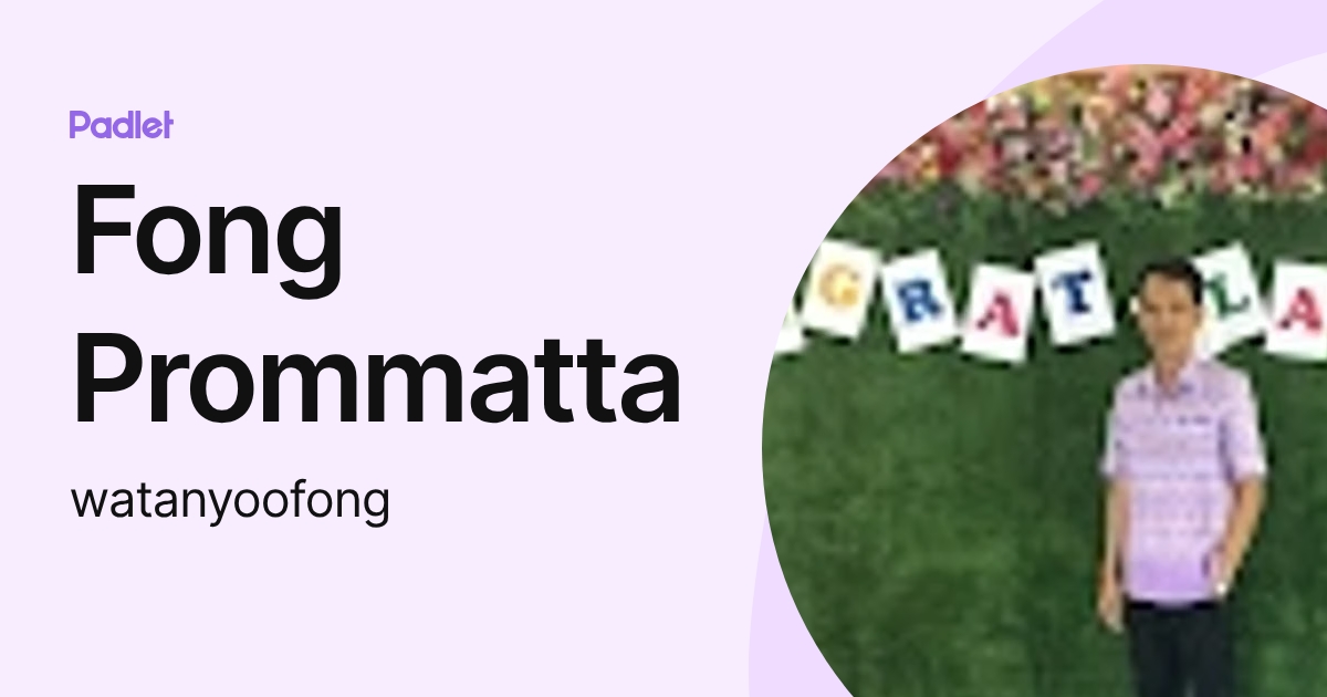 Fong Prommatta (watanyoofong) profile | Padlet