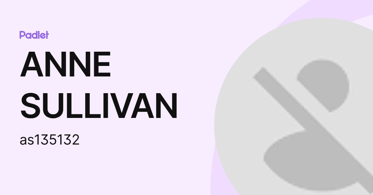 ANNE SULLIVAN (as135132) profile | Padlet