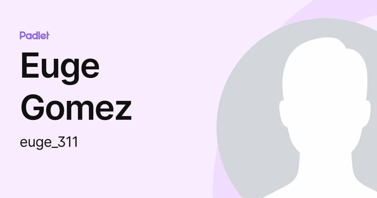 Euge Gomez (euge_311) profile | Padlet