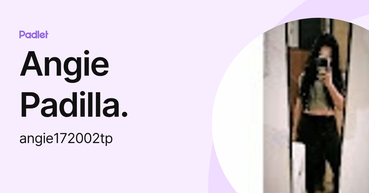 Angie Padilla. (angie172002tp) profile | Padlet