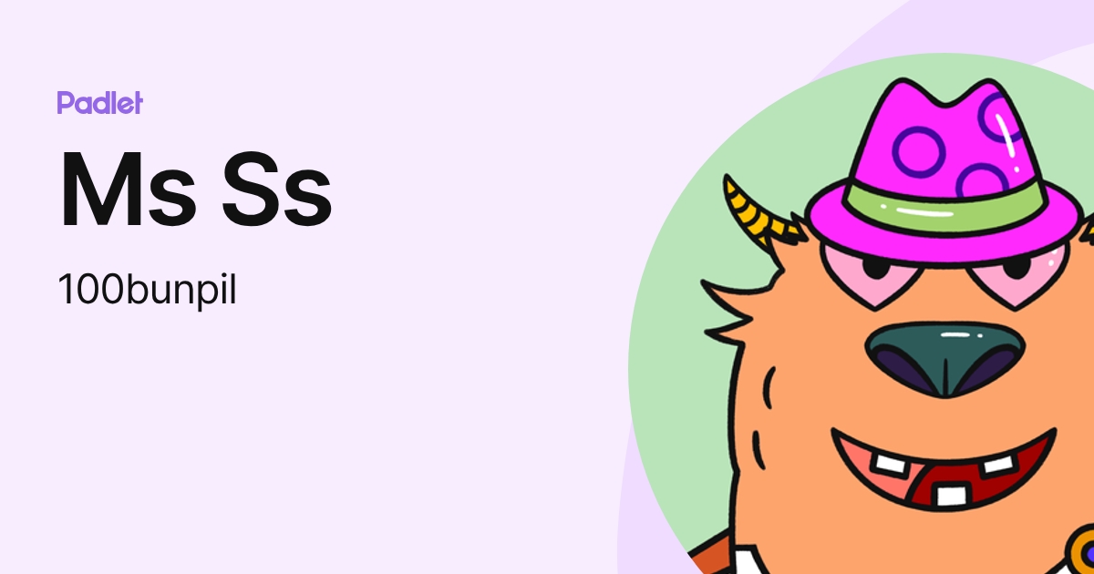 Ms Ss (100bunpil) profile | Padlet