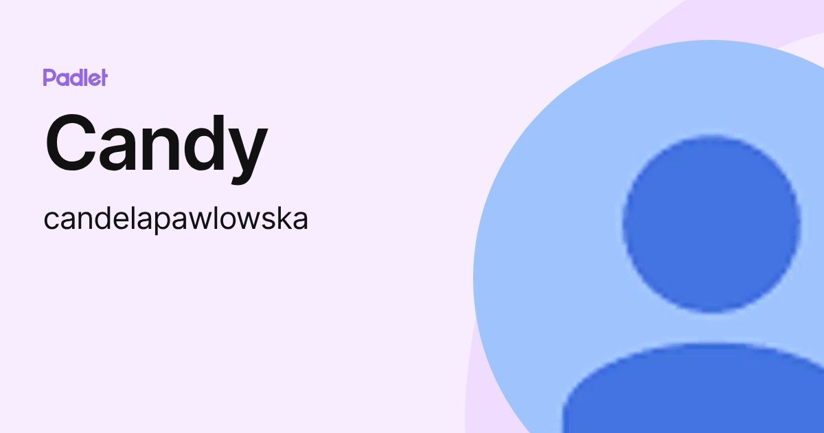 Candy (candelapawlowska) profile | Padlet