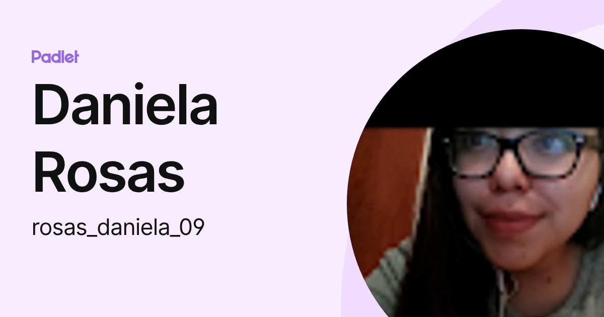 Daniela Rosas (rosas_daniela_09) profile | Padlet