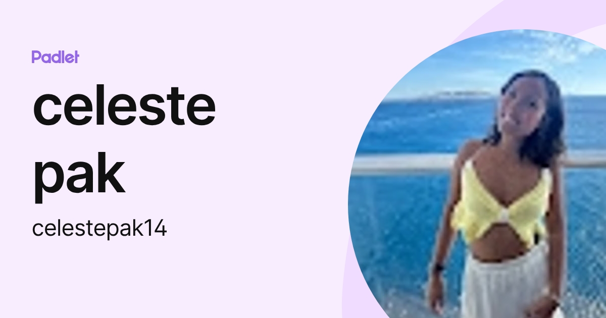 celeste pak (celestepak14) profile | Padlet