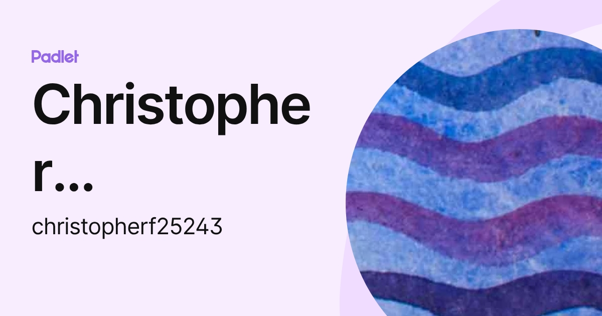 Christopher Fernandez (christopherf25243) profile | Padlet