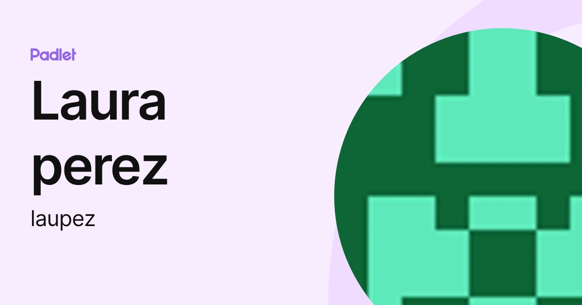 Laura perez (laupez) profile | Padlet