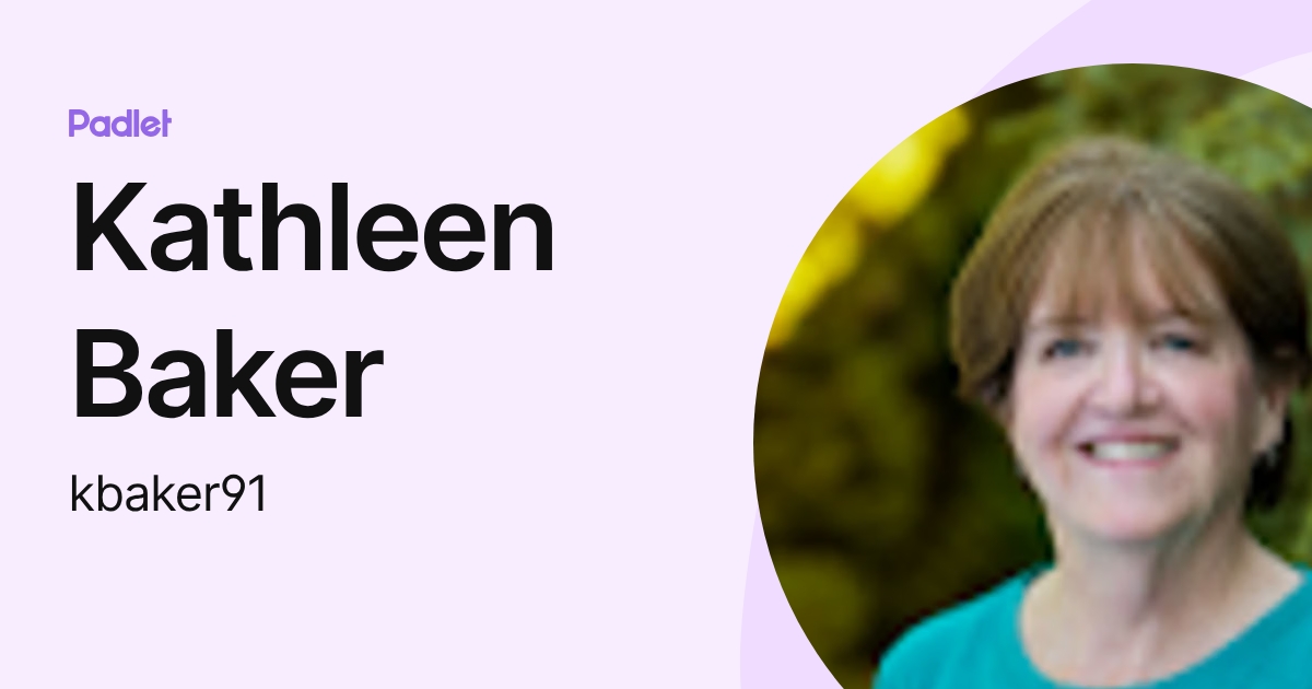 Kathleen Baker (kbaker91) profile | Padlet