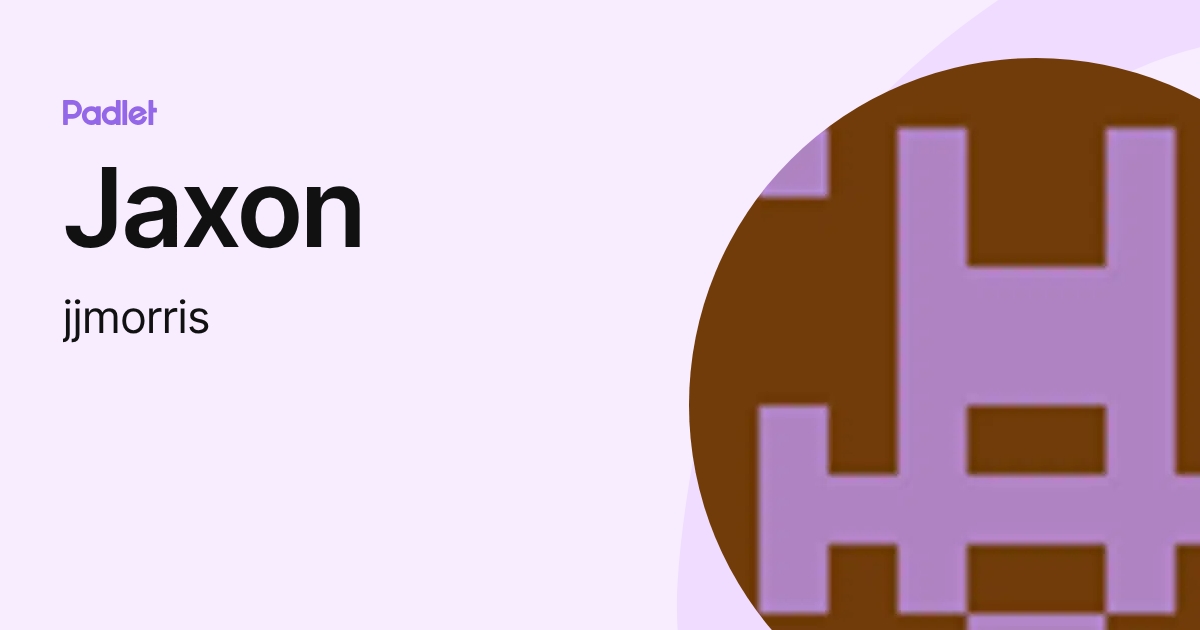 Jaxon (jjmorris) profile | Padlet