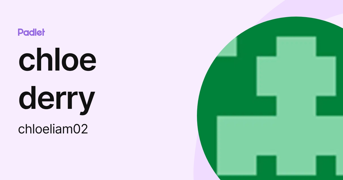chloe derry (chloeliam02) profile | Padlet