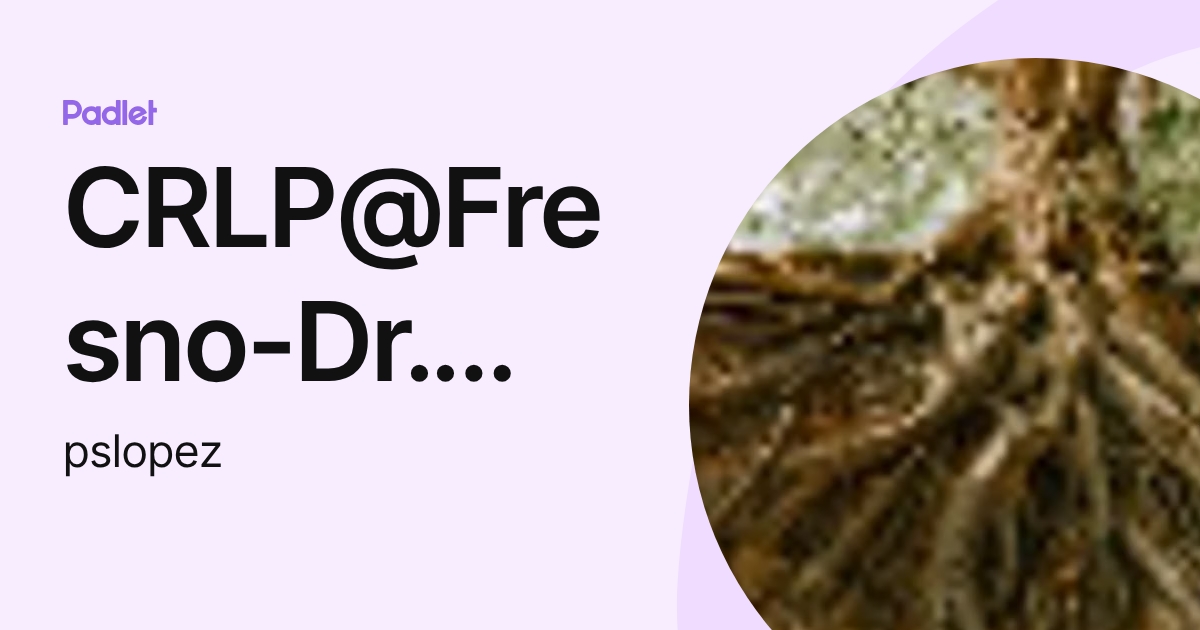 CRLP@Fresno-Dr. Lopez (pslopez) profile | Padlet