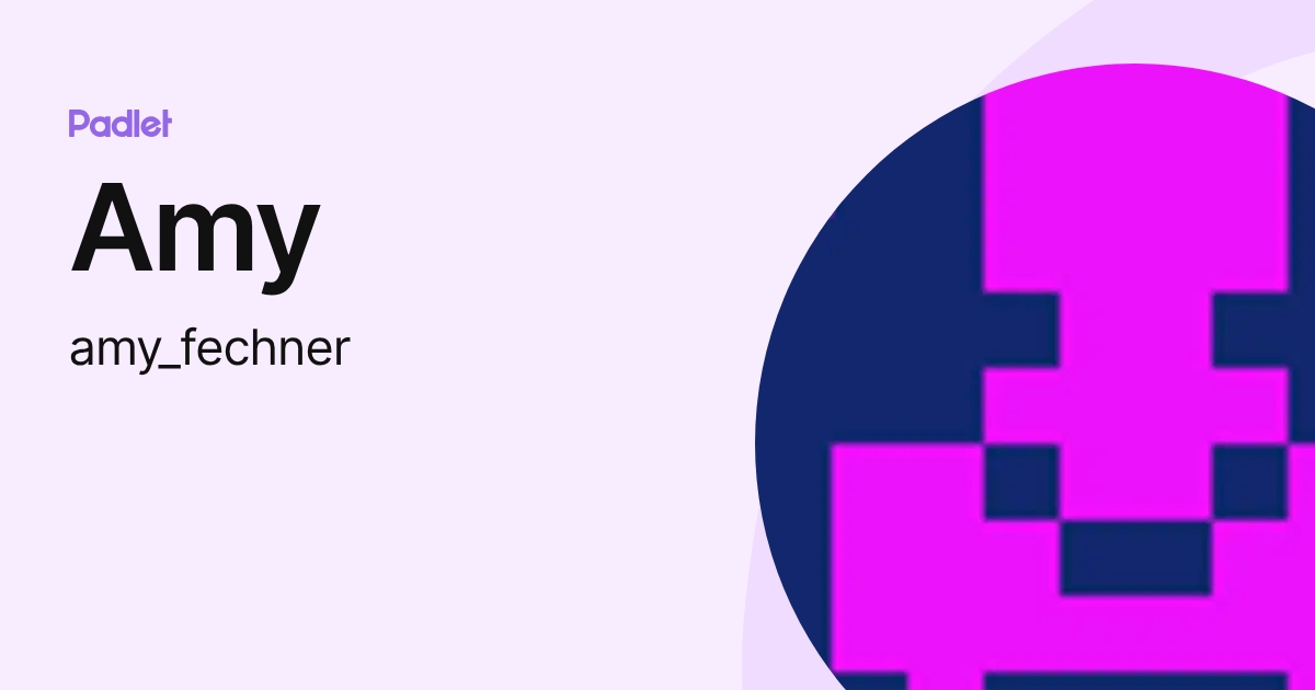 Amy (amy_fechner) profile | Padlet