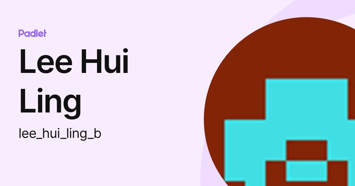 Lee Hui Ling (lee_hui_ling_b) profile | Padlet
