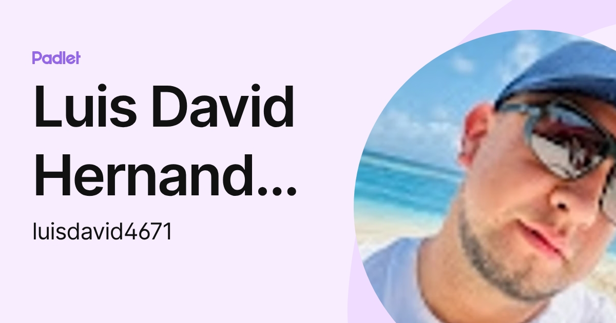 Luis David Hernandez Rincon (luisdavid4671) profile | Padlet