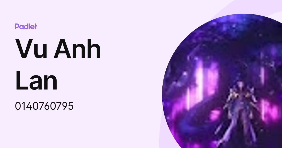 Vu Anh Lan (0140760795) profile | Padlet