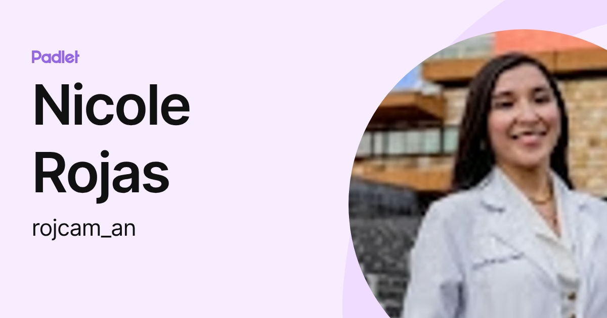 Nicole Rojas (rojcam_an) profile | Padlet