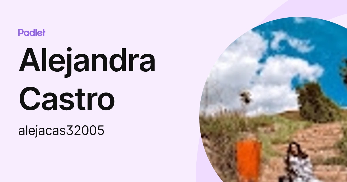 Alejandra Castro (alejacas32005) profile | Padlet