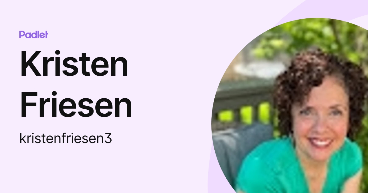 Kristen Friesen (kristenfriesen3) profile | Padlet