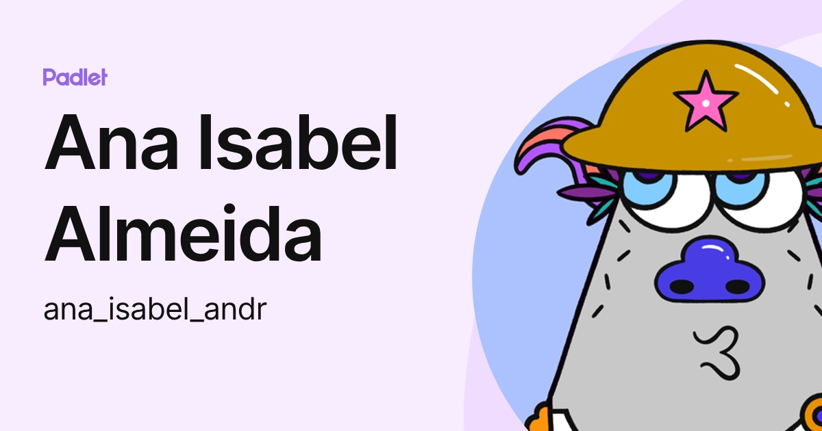 Ana Isabel Almeida (ana_isabel_andr) profile | Padlet