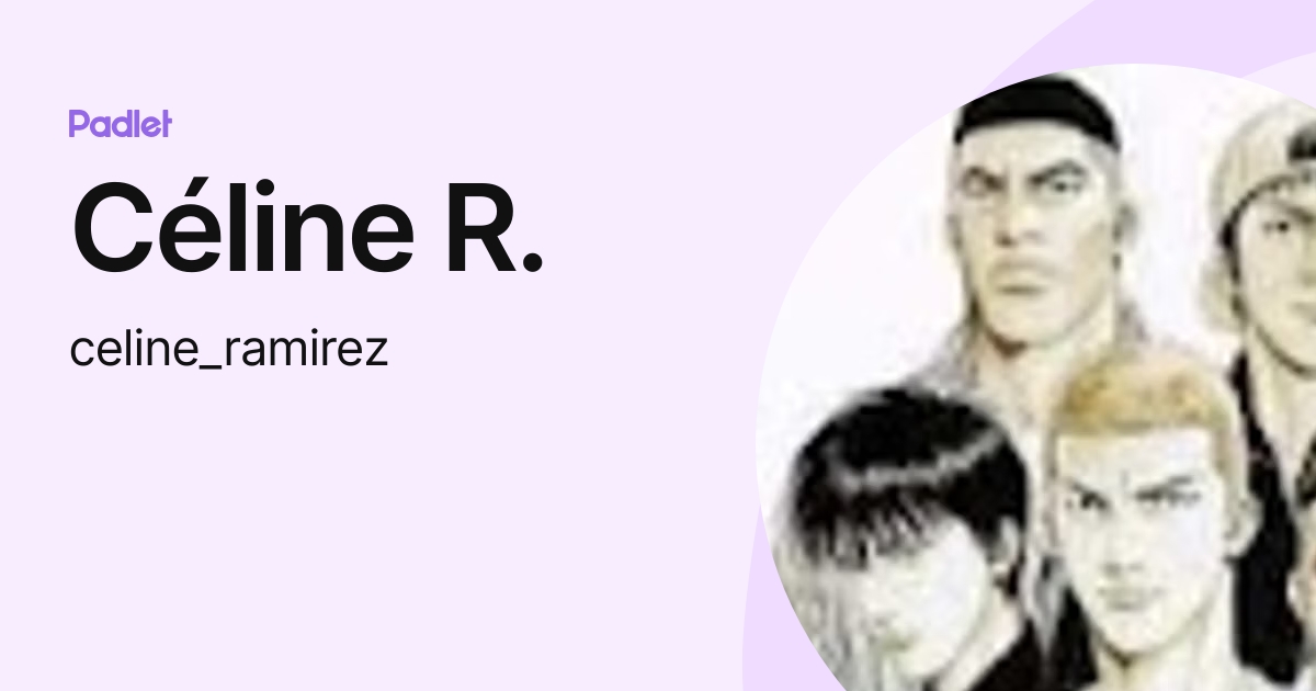 Céline R. (celine_ramirez) profile | Padlet