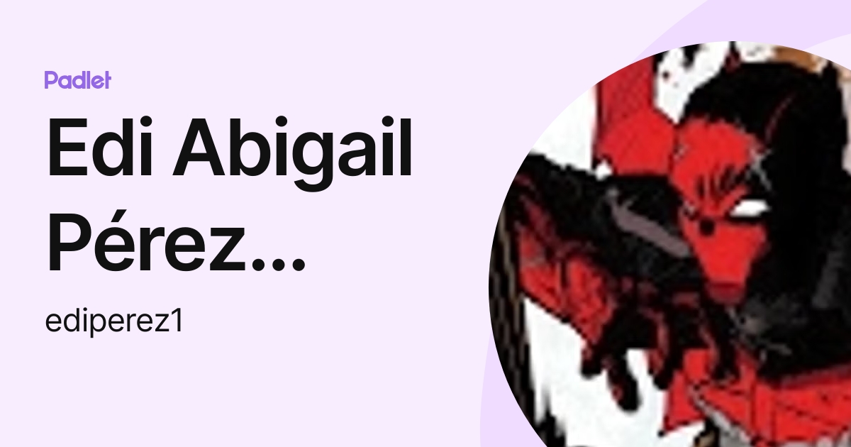 Edi Abigail Pérez Jiménez (ediperez1) profile | Padlet