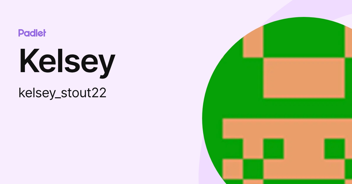 Kelsey (kelsey_stout22) profile | Padlet