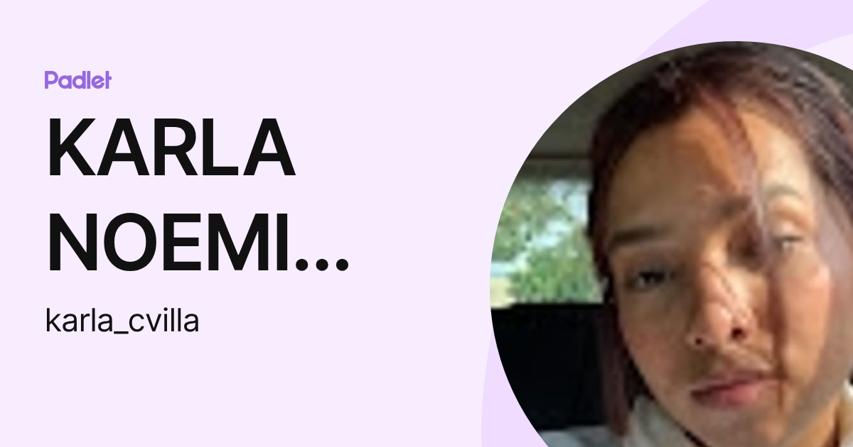 KARLA NOEMI CRUZ VILLA (karla_cvilla) profile | Padlet