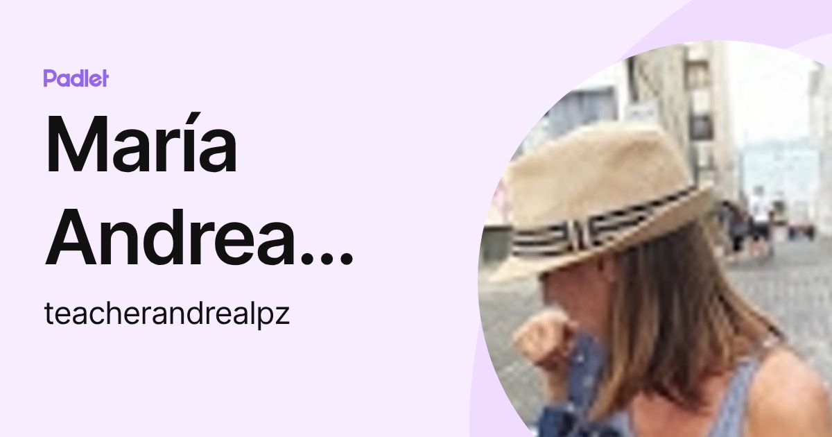 María Andrea Lopez (teacherandrealpz) profile | Padlet