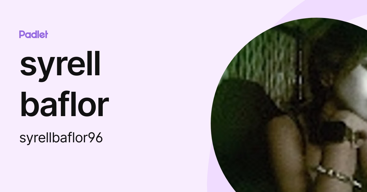 syrell baflor (syrellbaflor96) profile | Padlet
