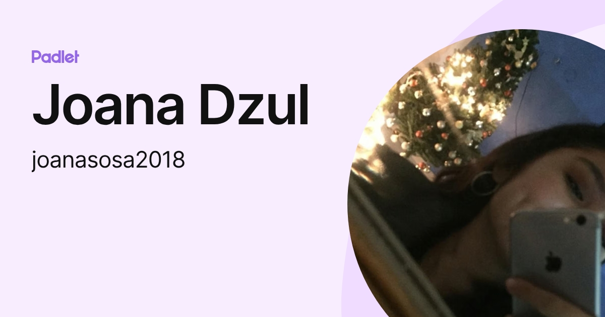 Joana Dzul (joanasosa2018) profile | Padlet