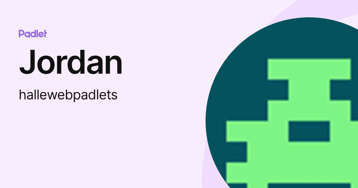 Jordan (hallewebpadlets) profile | Padlet