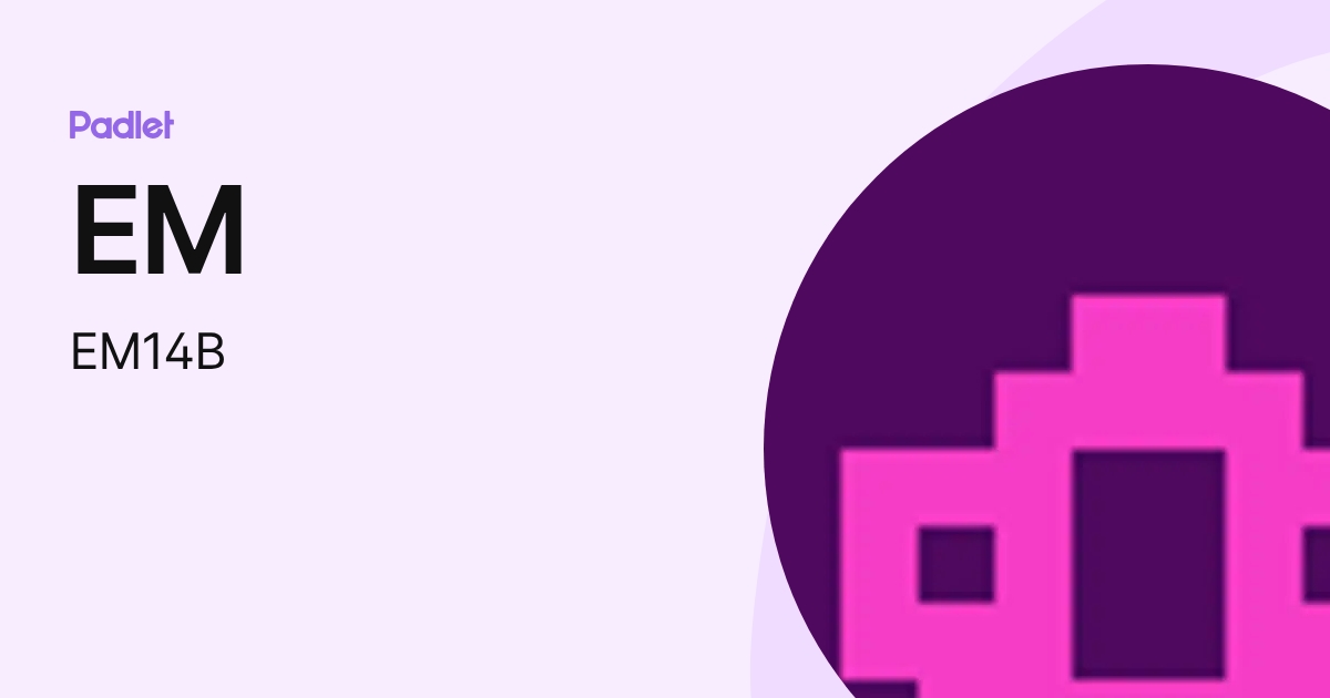 EM (EM14B) profile | Padlet
