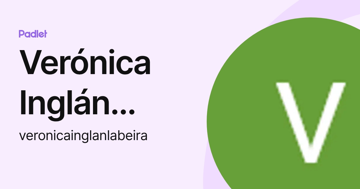 Verónica Inglán Labeira (veronicainglanlabeira) profile | Padlet
