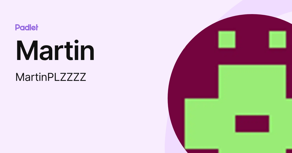 Martin (MartinPLZZZZ) profile | Padlet