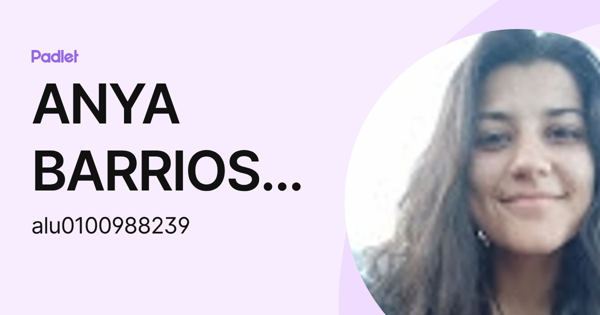 ANYA BARRIOS HERNÁNDEZ (alu0100988239) profile | Padlet