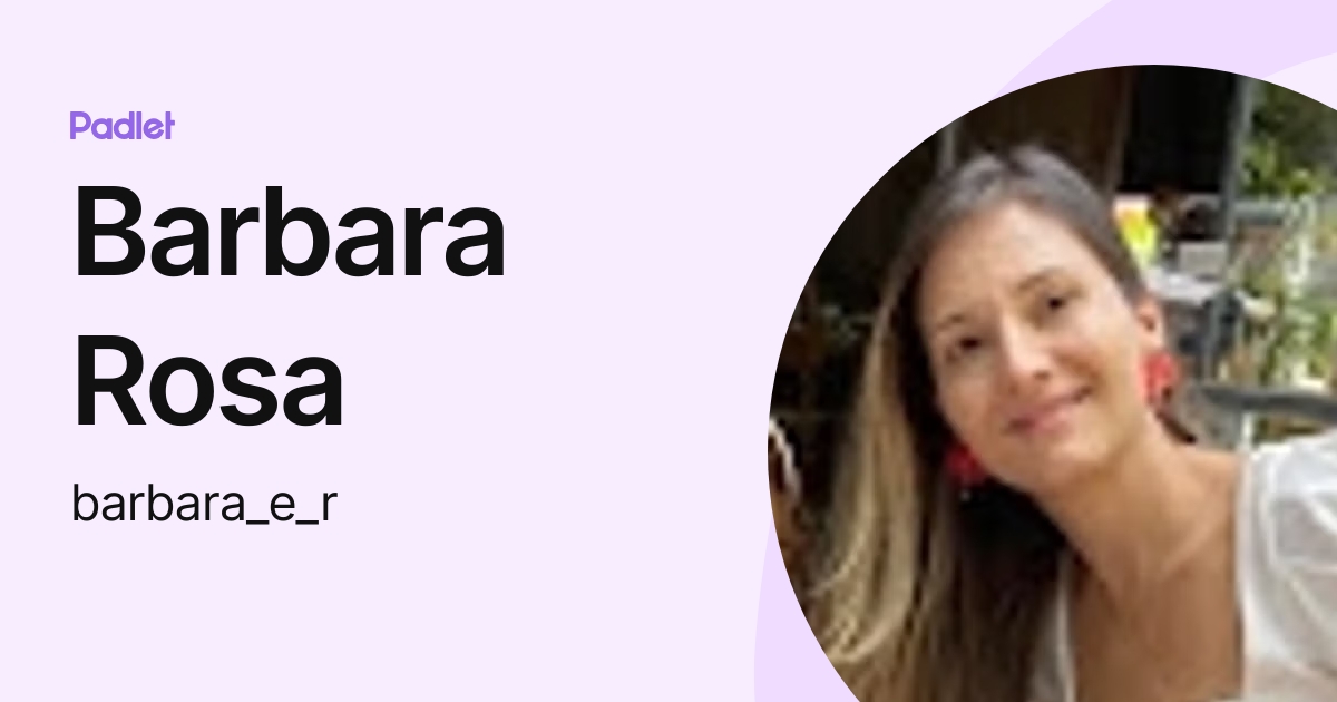 Barbara Rosa (barbara_e_r) profile | Padlet