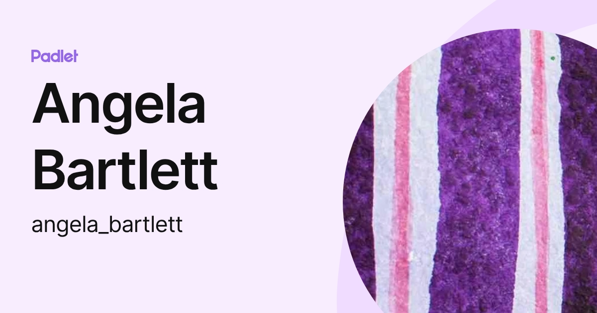 Angela Bartlett (angela_bartlett) profile | Padlet