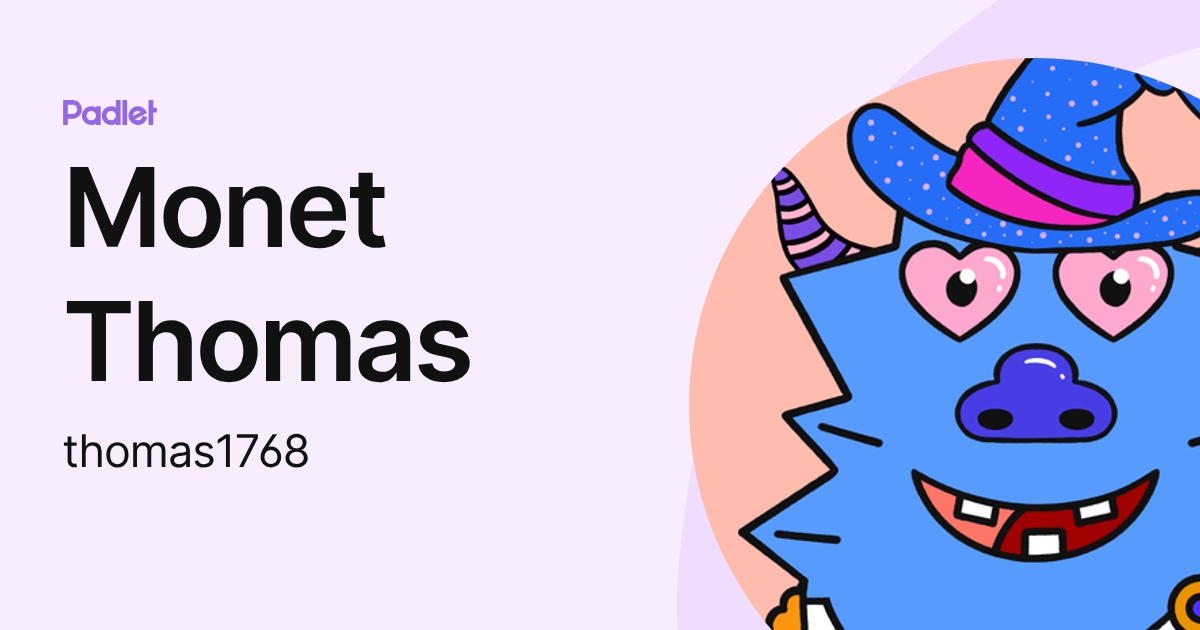 Monet Thomas (thomas1768) profile | Padlet
