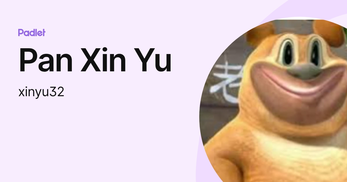 Pan Xin Yu (xinyu32) profile | Padlet