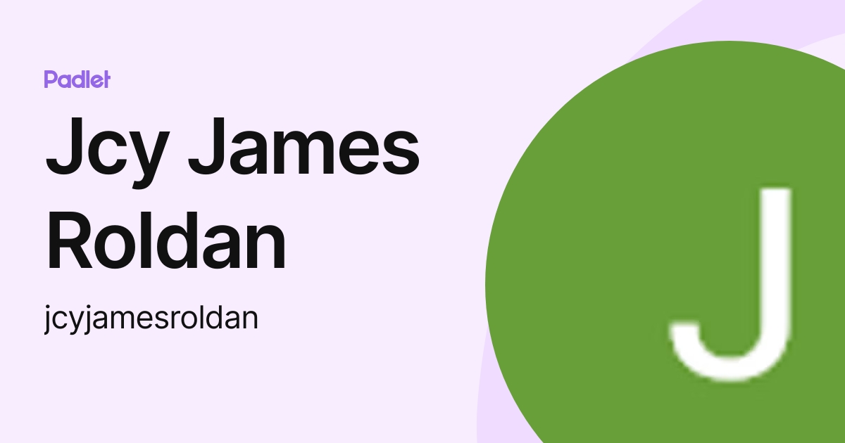 Jcy James Roldan (jcyjamesroldan) profile | Padlet