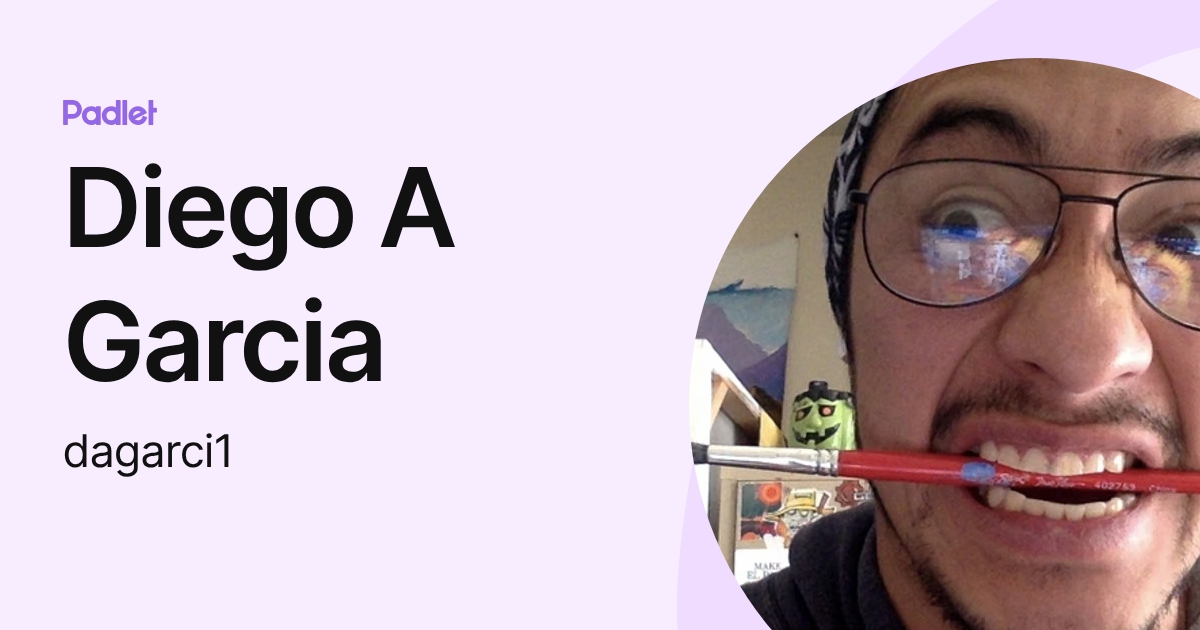 Diego A Garcia (dagarci1) profile | Padlet