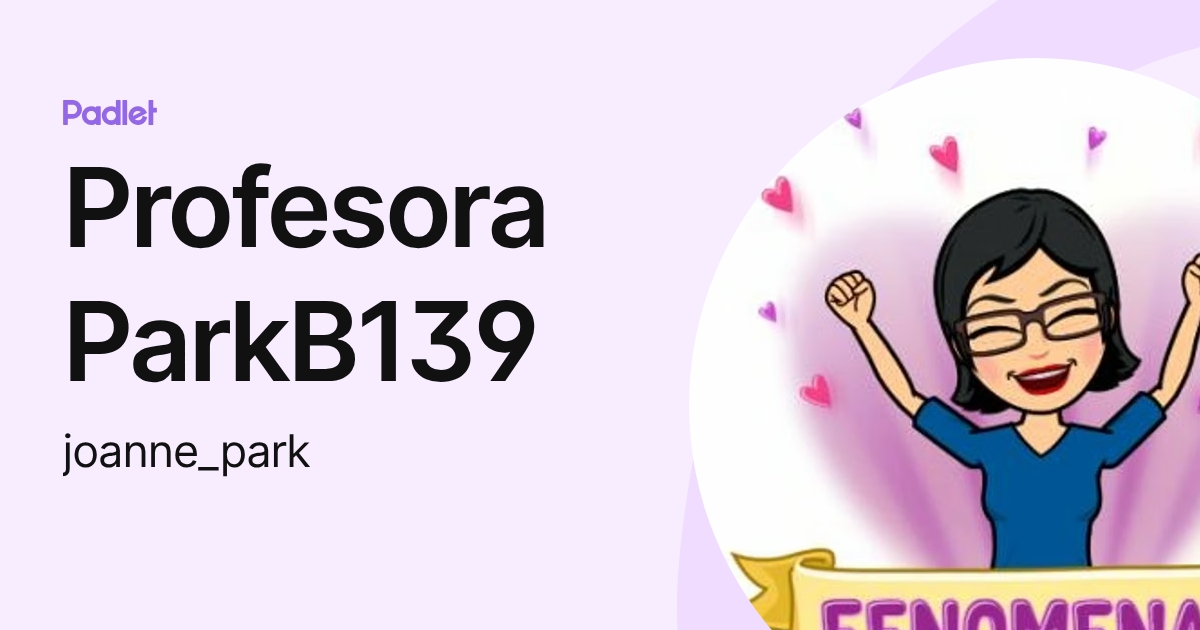 Profesora ParkB139 (joanne_park) profile | Padlet