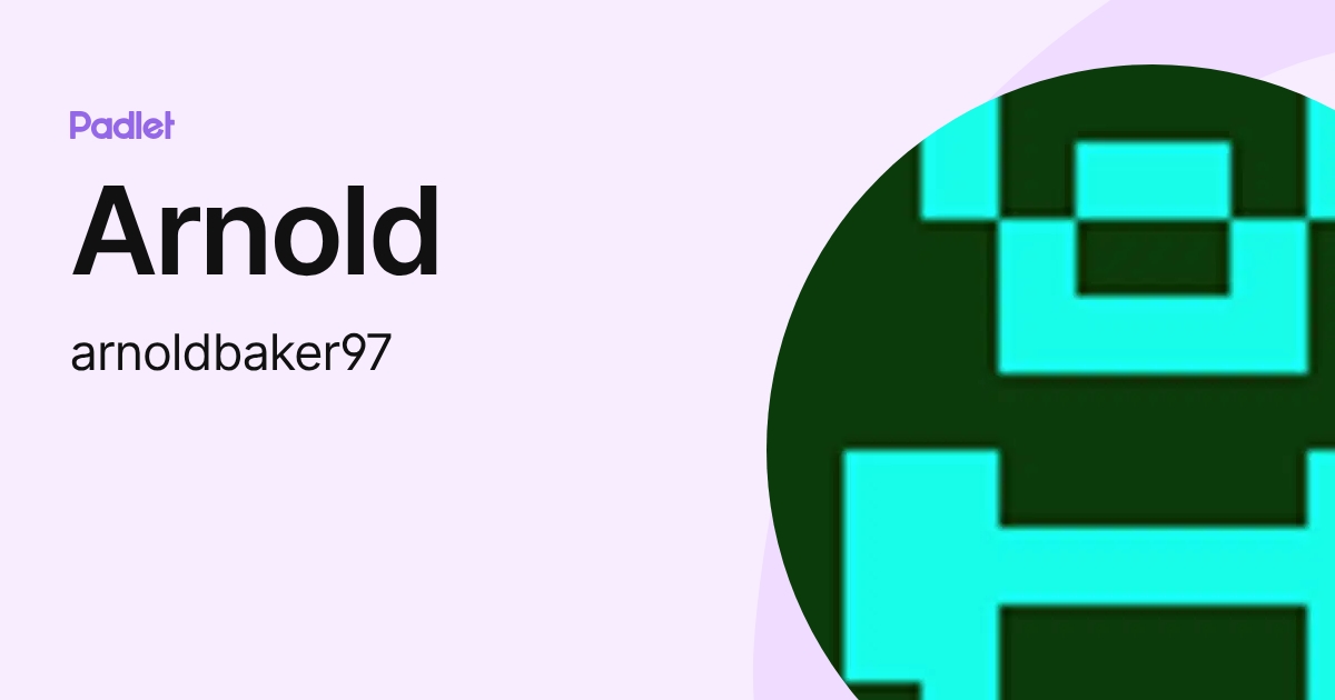 Arnold (arnoldbaker97) profile | Padlet