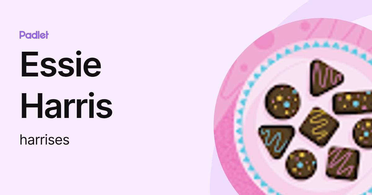Essie Harris (harrises) profile | Padlet